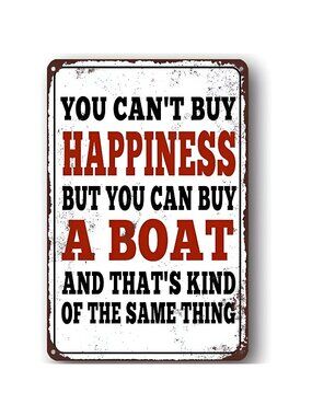 You Can't Buy Happiness BUT You Can Buy a Boat - Funny Sign for Home Wall Decor